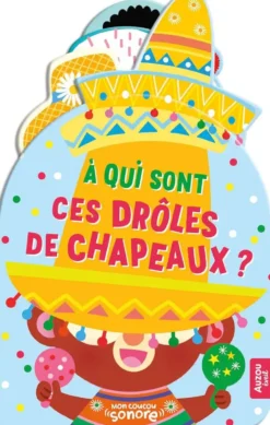 A QUI SONT CES DROLES DE CHAPEAUX ?