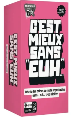 C'EST MIEUX SANS "EUH" !