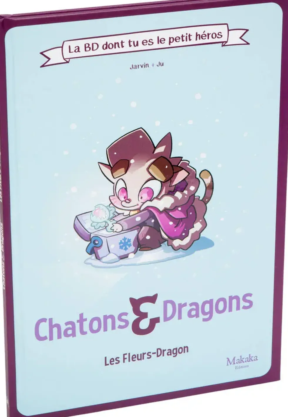 CHATONS ET DRAGONS - FLEURS DRAGONS LA BD DONT TU ES LE PETIT