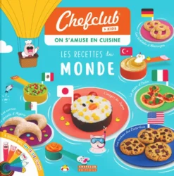 CHEFCLUB - LIVRE KIDS - LES RECETTES DU MONDE