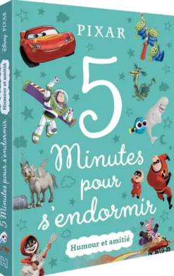 DISNEY PIXAR - 5 MINUTES POUR S'ENDORMIR - HUMOUR ET AMITIE