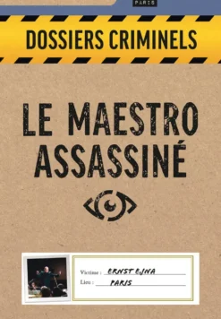 DOSSIERS CRIMINELS - LE MAESTRO ASSASSINE
