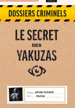 DOSSIERS CRIMINELS : LE SECRET DES YAKUZAS