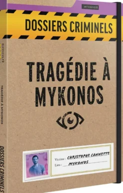 DOSSIERS CRIMINELS - TRAGEDIE A MYKONOS