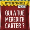 DOSSIERS CRIMMINELS - POCKET 1 - QUI A TUE MEREDITH CARTER ?