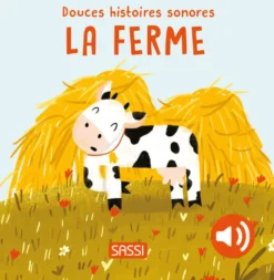DOUCES HISTOIRES SONORES. LA FERME