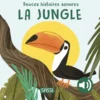 DOUCES HISTOIRES SONORES. LA JUNGLE