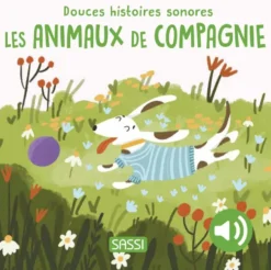 DOUCES HISTOIRES SONORES. LES ANIMAUX DE COMPAGNIE