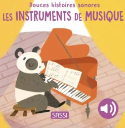 DOUCES HISTOIRES SONORES. LES INSTRUMENTS DE MUSIQUE