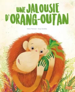 EDITIONS SASSI - UNE JALOUSIE D'ORANG-OUTAN