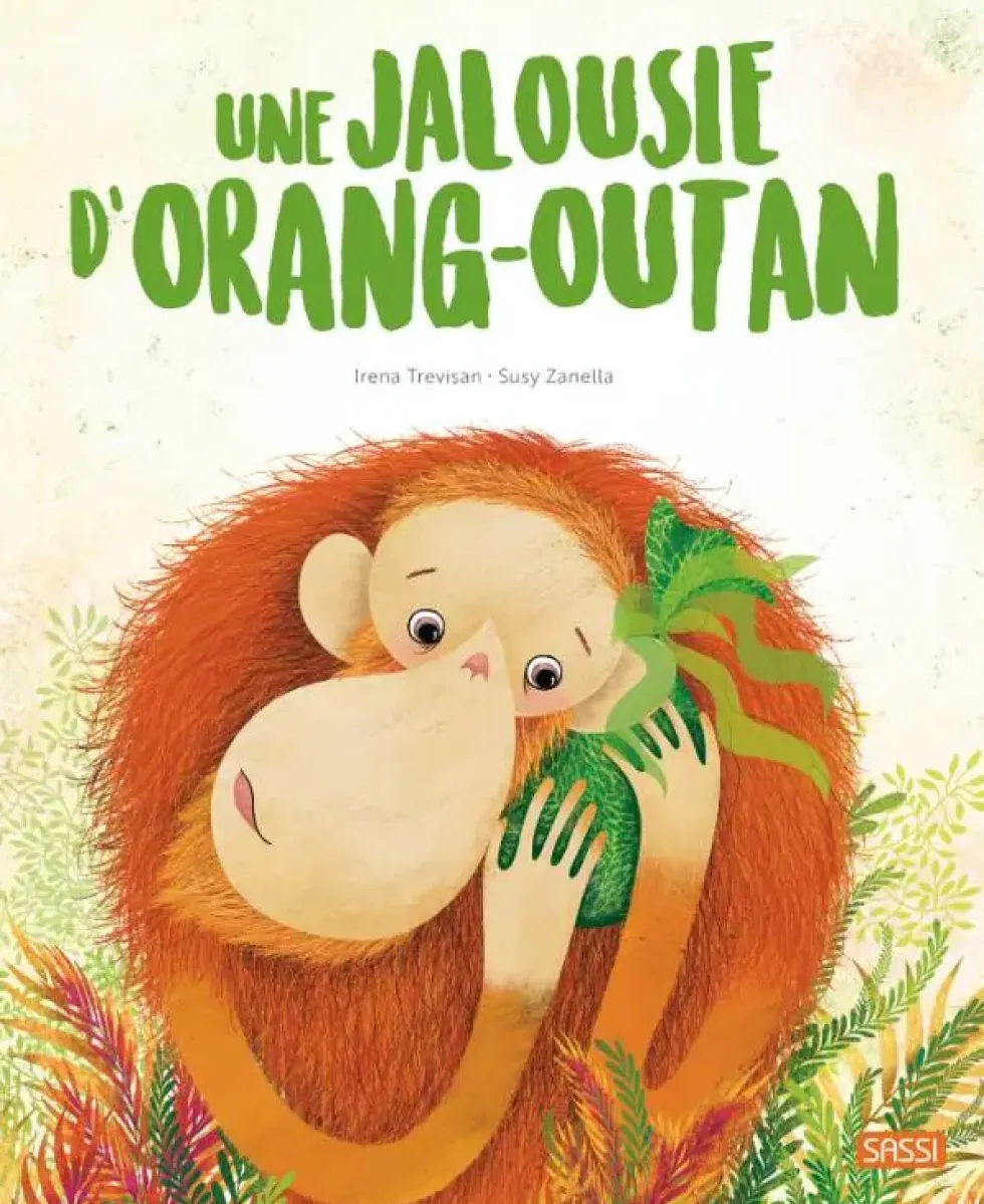 EDITIONS SASSI - UNE JALOUSIE D'ORANG-OUTAN