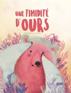 EDITIONS SASSI - UNE TIMIDITE D'OURS