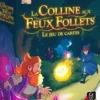 LA COLLINE AUX FEUX FOLLETS - LE JEU DE CARTES