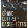 LE GRAND COFFRET CASSE-TETES
