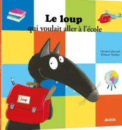 LE LOUP QUI VOULAIT ALLER A L'ECOLE
