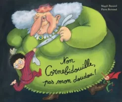 LIVRE - NON CORNEBIDOUILLE, PAS MON DOUDOU !