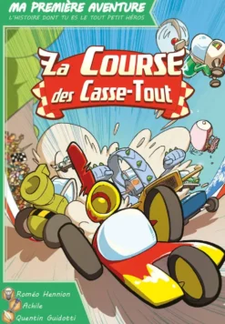 MA 1ERE AVENTURE - LA COURSE DES CASSE-TOUT VERSION LONGUE