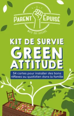 PARENT EPUISE : KIT DE SURVIE GREEN ATTITUDE