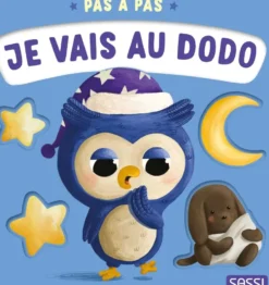 PAS A PAS. JE VAIS AU DODO