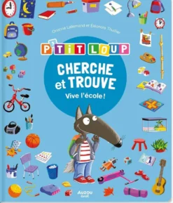 P'TIT LOUP - CHERCHE ET TROUVE - VIVE L'ECOLE !