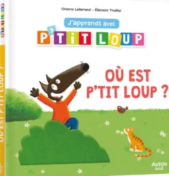 P'TIT LOUP -J'APPRENDS- OU EST P'TIT LOUP ?