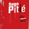 SANS PITIE
