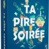 TA PIRE SOIREE
